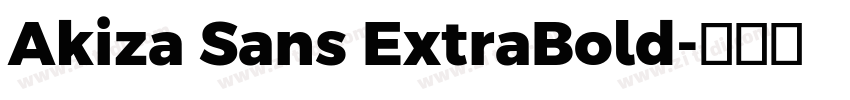 Akiza Sans ExtraBold字体转换